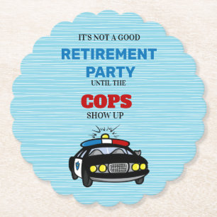 Funny Its Not A Good Party Until The Cops Show Up  Paper Coaster