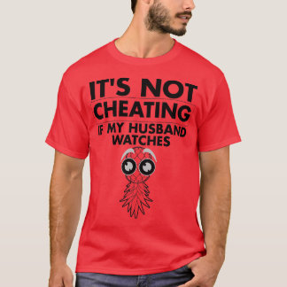 Funny Its Not Cheating If My Husband Watches Gift  T-Shirt
