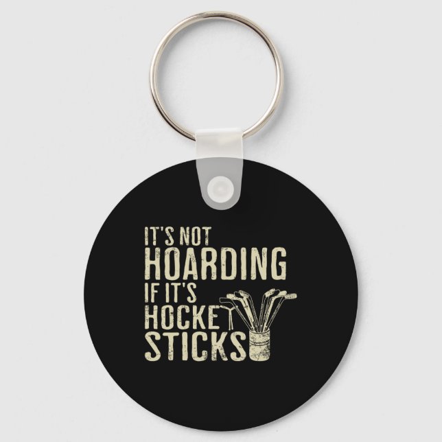 Funny It's Not Hoarding Hockey Sticks Tee Ice Hock Key Ring (Front)