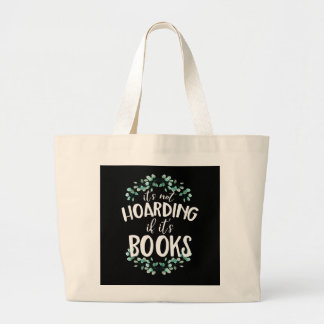 Funny It's Not Hoarding if it's Books   Large Tote Bag