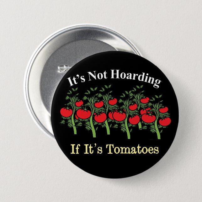 Funny It's Not Hoarding If It's Tomatoes 7.5 Cm Round Badge (Front & Back)