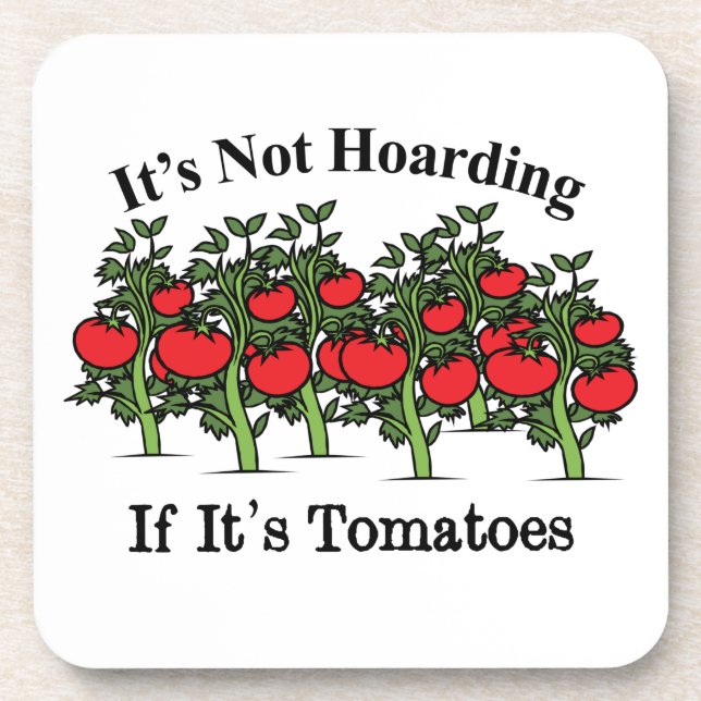 Funny It's Not Hoarding If It's Tomatoes Coaster (Front)