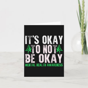 Funny Its Ok Not To Be Ok Mental Health Awareness Card