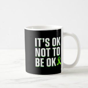 Funny Its Ok Not To Be Ok Mental Health Awareness  Coffee Mug