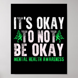 Funny Its Ok Not To Be Ok Mental Health Awareness Poster