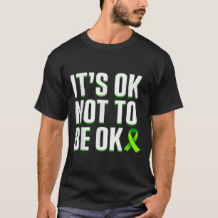Funny Its Ok Not To Be Ok Mental Health Awareness  T-Shirt