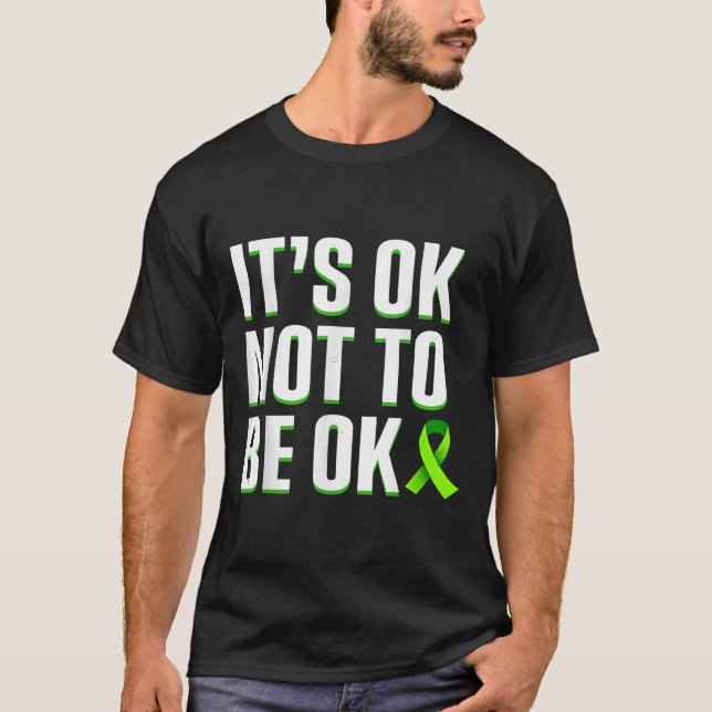 Funny Its Ok Not To Be Ok Mental Health Awareness  T-Shirt (Front)