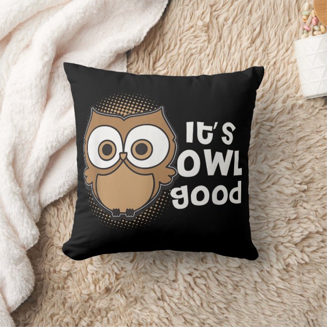 Funny Its Owl Good Gift animal lover Cushion (Blanket)