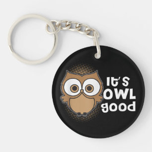 Funny Its Owl Good Gift animal lover Key Ring