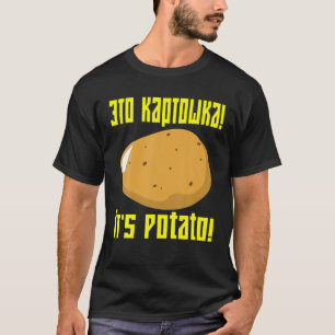 Funny It's Potato Disappointed Russian Late Night T-Shirt