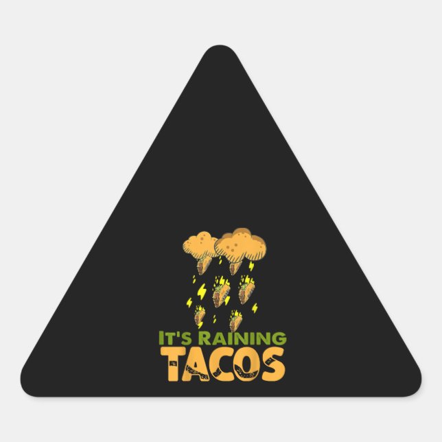 Funny Its Raining Tacos Taco Mexican Food Lover Triangle Sticker (Front)