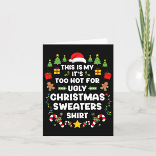 Funny It's Too Hot Ugly Christmas In July Sweaters Card
