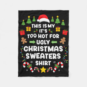 Funny It's Too Hot Ugly Christmas In July Sweaters Fleece Blanket