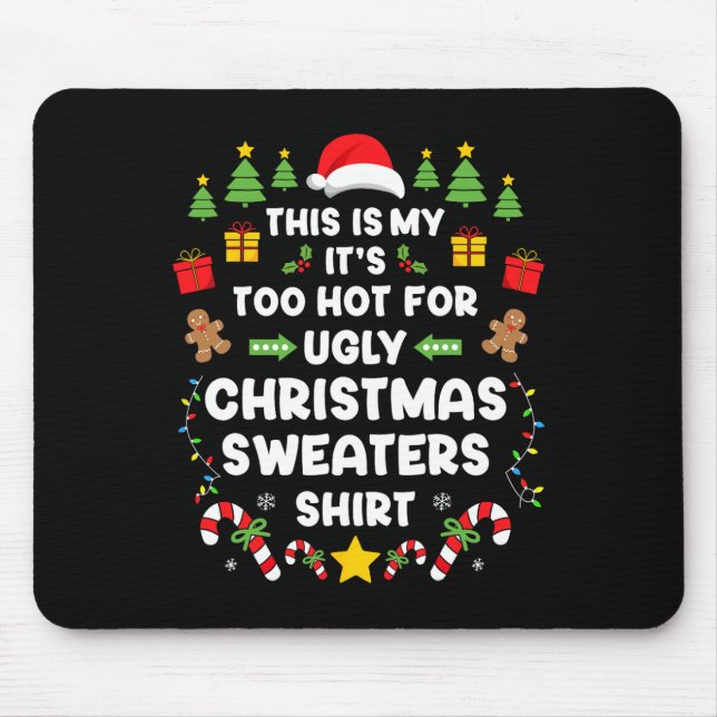 Funny It's Too Hot Ugly Christmas In July Sweaters Mouse Mat (Front)