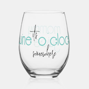Funny It's Wine O'clock Somewhere  Stemless Wine Glass