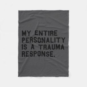 Funny Ity Trauma Resnse Sitive Ptsd Humor  Fleece Blanket