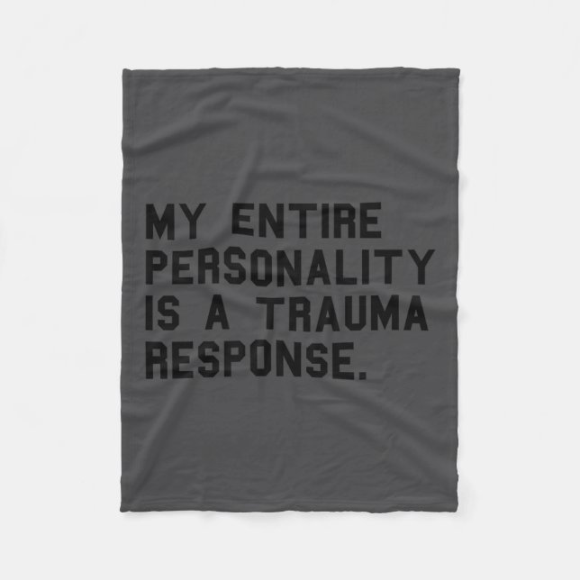 Funny Ity Trauma Resnse Sitive Ptsd Humor  Fleece Blanket (Front)