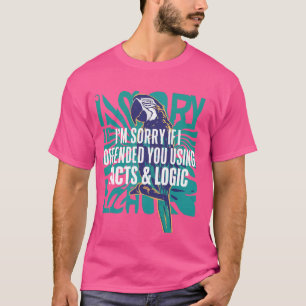 Funny Iu2019m Sorry If I Offended You By Using Fac T-Shirt