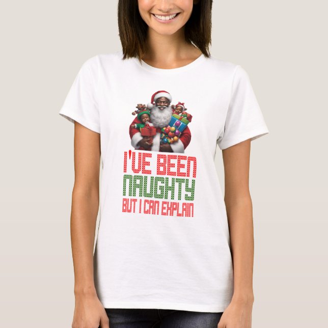 Funny I've Been Naughty Quote Christmas T-Shirt (Front)