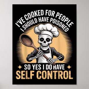 Funny I've Cooked For People I Should Have Isoned Poster