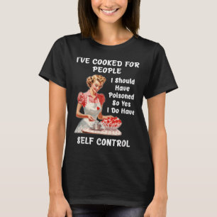 Funny I've Cooked For People I Should Have Isoned  T-Shirt