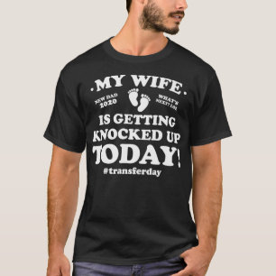 Funny IVF My Wife Is Getting Knocked Up Today Prem T-Shirt