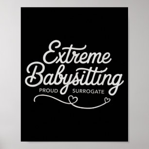 Funny ivf surrogate extreme babysitting pregnancy poster