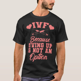 Funny IVF Transfer Day Gift Men Women Infertility T-Shirt