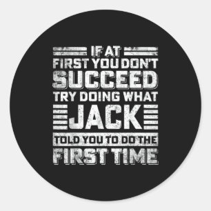 Funny Jack If At First You Don't Succeed Try Doing Classic Round Sticker