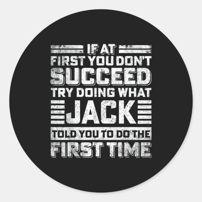 Funny Jack If At First You Don't Succeed Try Doing Classic Round Sticker (Front)