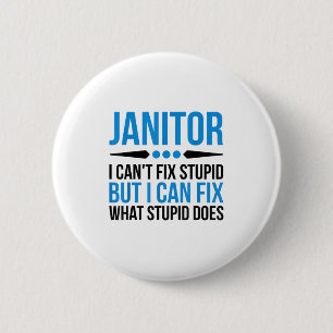 Funny Janitor - I Cant Fix Stud 6 Cm Round Badge