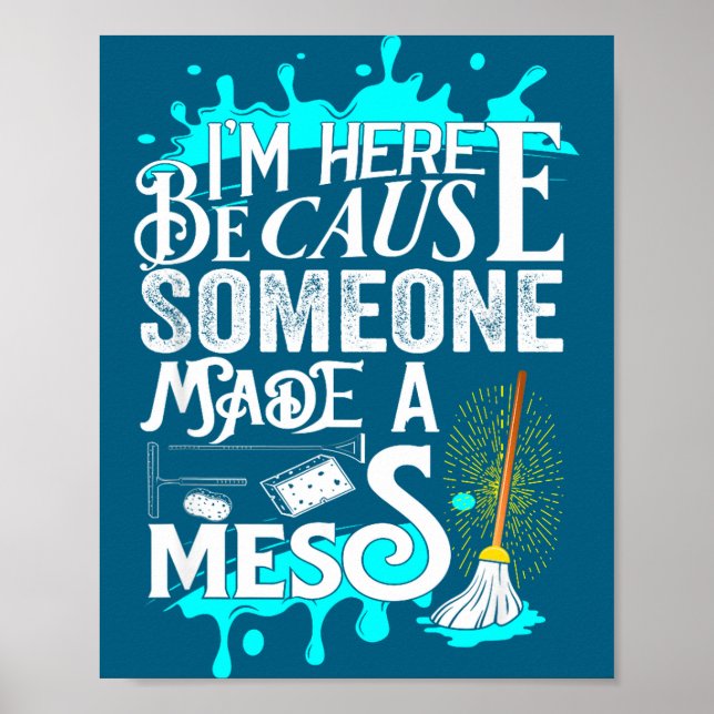 Funny Janitor Quote For Men And Women Cleaners And Poster (Front)