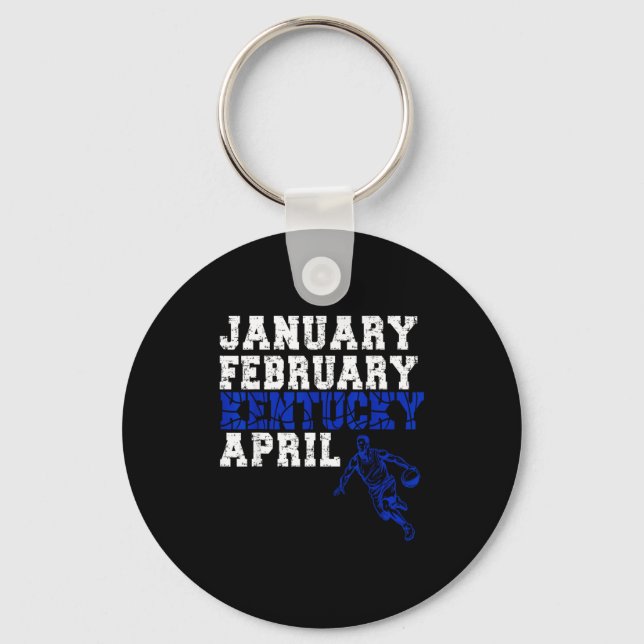 Funny January February Kentucky April Madness  Key Ring (Front)