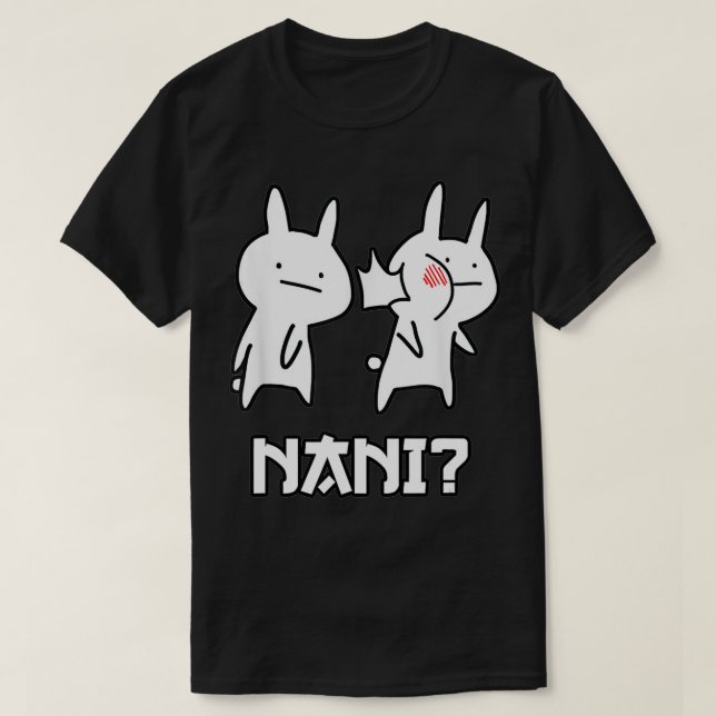 Funny Japanese Anime Clothing Funny Nani Rabbit an T-Shirt (Design Front)