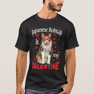 Funny Japanese Bobtail Is My Valentine Cat Dad Cat T-Shirt