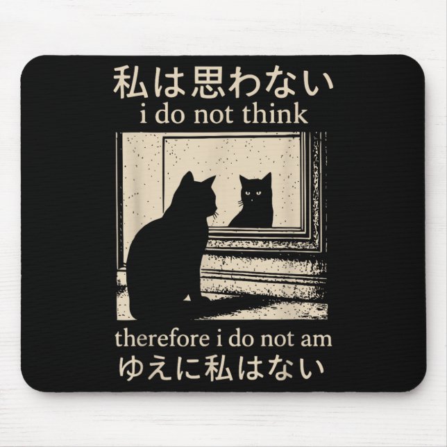 Funny Japanese Cat Meme I Do Not Think Therefore I Mouse Mat (Front)