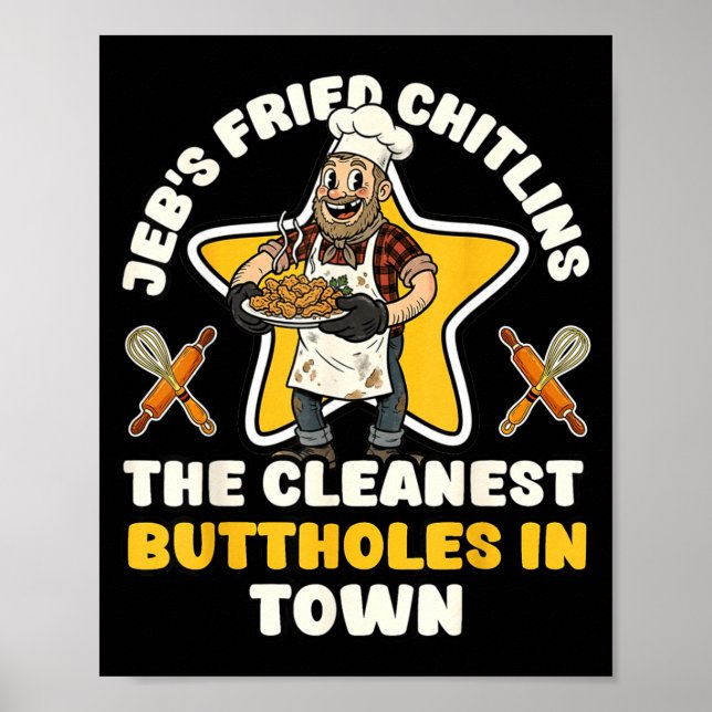 Funny jeb's fried chitlins chef inappropriate poster (Front)