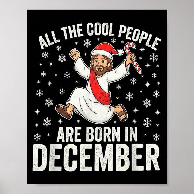 Funny Jesus Born In December Christmas Birthday Hu Poster (Front)