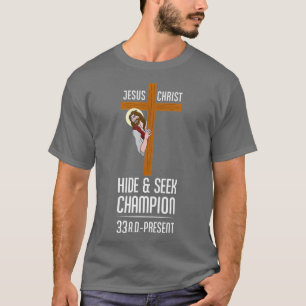 Funny Jesus Christ Hide  Seek Champion Atheism T-Shirt
