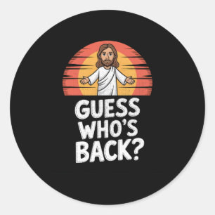 Funny Jesus Christian Easter Sunday Guess Who’s By Classic Round Sticker