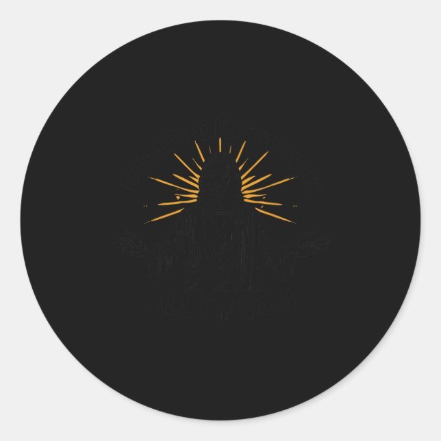 Funny Jesus Christian Pray - Disapintments All Of  Classic Round Sticker (Front)