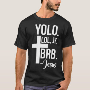 Funny Jesus Easter YOLO JK BRB Teting T-Shirt
