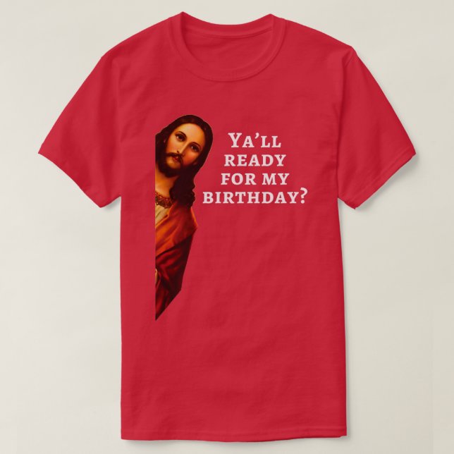 Funny Jesus Happy Birthday Christmas Gift T-Shirt (Design Front)