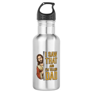 Funny Jesus I Saw That and Im Telling Dad Design_1 532 Ml Water Bottle