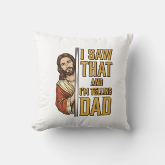 Funny Jesus I Saw That and Im Telling Dad Design_1 Cushion