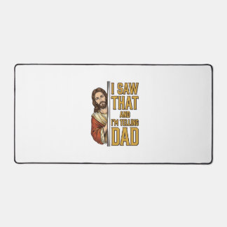 Funny Jesus I Saw That and Im Telling Dad Design_1 Desk Mat