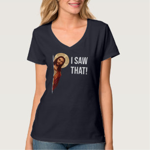 Funny Jesus I Saw That Christian Funny Gift T-Shirt