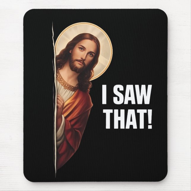 Funny Jesus "I Saw That" Christian meme design Mouse Mat (Front)
