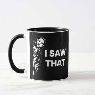 Funny Jesus I Saw That  Mug