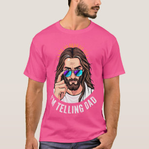 Funny Jesus I'M Telling Dad Religious T-Shirt